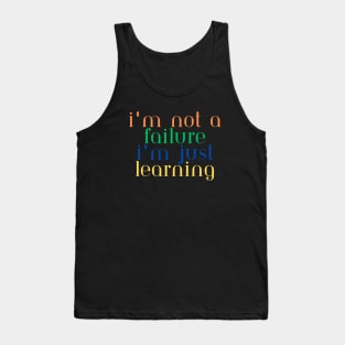 I'm Not Failure I'm Just Learning Tank Top